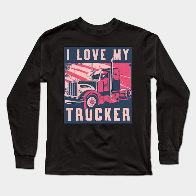 Truckers Wife I Love My Trucker Wife Truck Funny Long Sleeve T-Shirt by T-Shirt.CONCEPTS